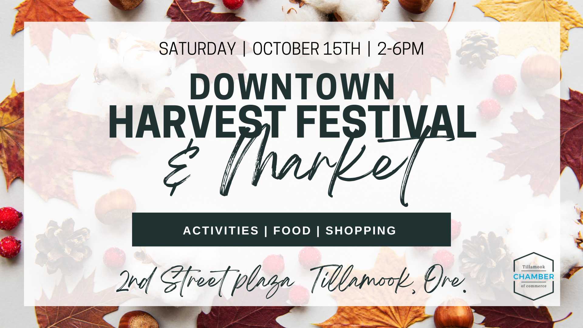 Tillamook Downtown Harvest Festival and Market, October 15, 2 to 6 p.m. at the Second Street Plaza